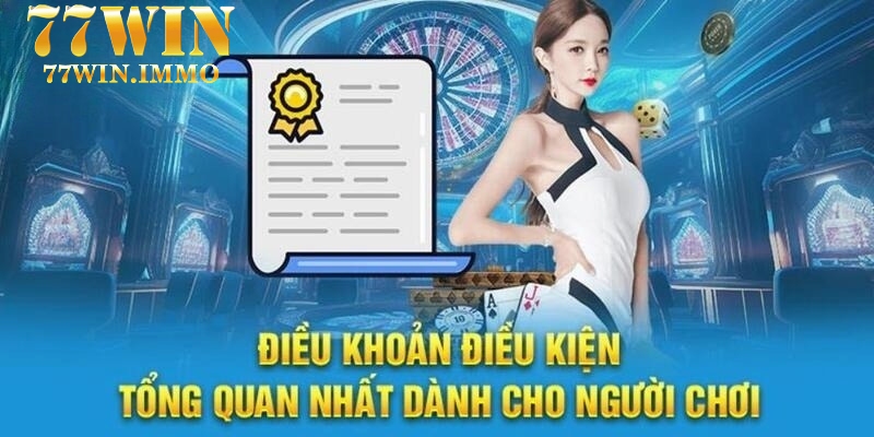 Giới thiệu về điều khoản và điều kiện 77WIN đến hội viên 