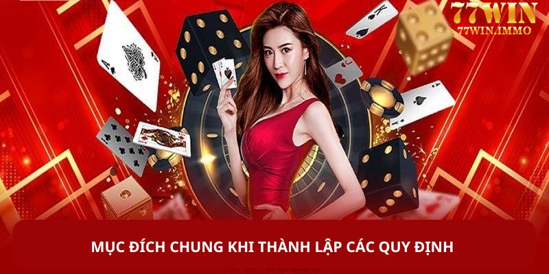 Mục đích chung khi thành lập các quy định 