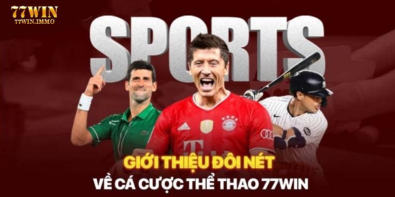 Thể thao 77win được nhiều bet thủ Việt săn đón hiện tại