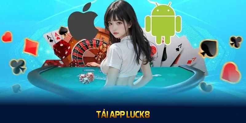 tải app luck8